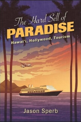 Cover of The Hard Sell of Paradise