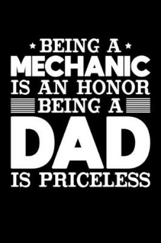 Cover of Being A Mechanic Is An Honor Being A Dad Is Priceless