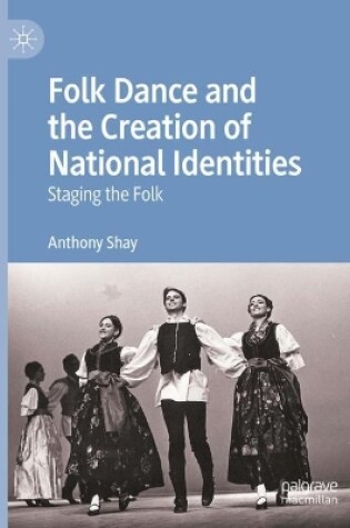 Cover of Folk Dance and the Creation of National Identities