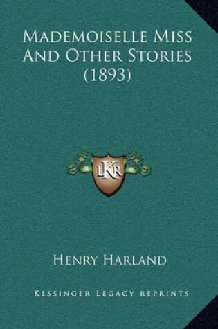 Cover of Mademoiselle Miss And Other Stories (1893)