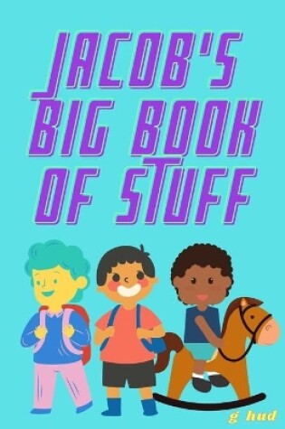 Cover of Jacob's Big Book of Stuff