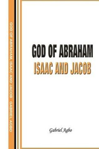 Cover of God of Abraham, Isaac and Jacob