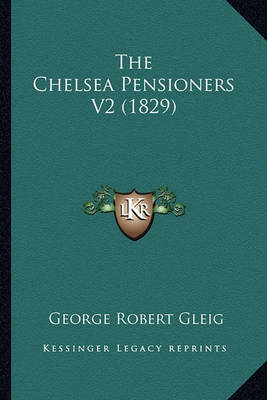 Book cover for The Chelsea Pensioners V2 (1829) the Chelsea Pensioners V2 (1829)