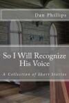 Book cover for So I Will Recognize His Voice