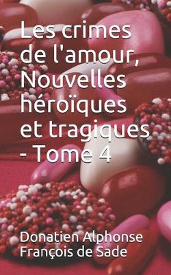 Book cover for Les crimes de l'amour, Nouvelles héroïques et tragiques - Tome 4