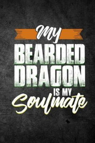 Cover of My Bearded Dragon Is My Soulmate