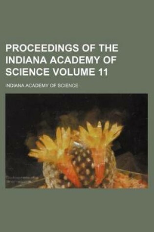 Cover of Proceedings of the Indiana Academy of Science Volume 11