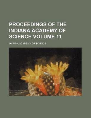 Book cover for Proceedings of the Indiana Academy of Science Volume 11