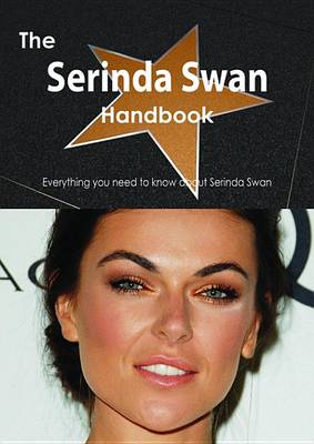 Book cover for The Serinda Swan Handbook - Everything You Need to Know about Serinda Swan