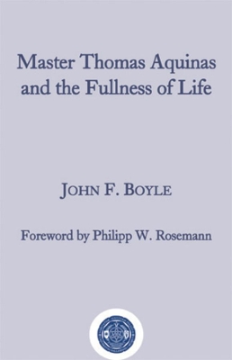 Book cover for Master Thomas Aquinas and the Fullness of Life