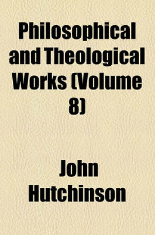 Cover of Philosophical and Theological Works (Volume 8)