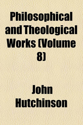 Book cover for Philosophical and Theological Works (Volume 8)