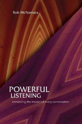 Cover of Powerful Listening, Enhancing the Impact of Every Conversation