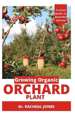 Book cover for Growing Organic Orchard Plant