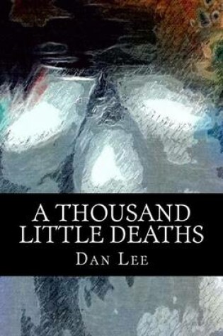 Cover of A Thousand Little Deaths