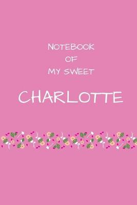 Book cover for Notebook of my sweet Charlotte