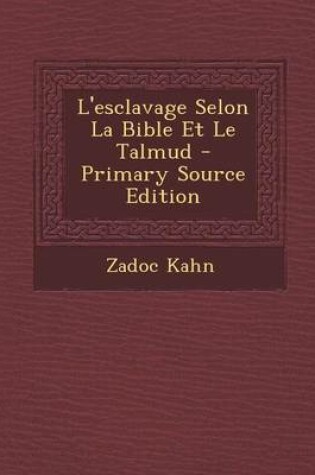 Cover of L'Esclavage Selon La Bible Et Le Talmud