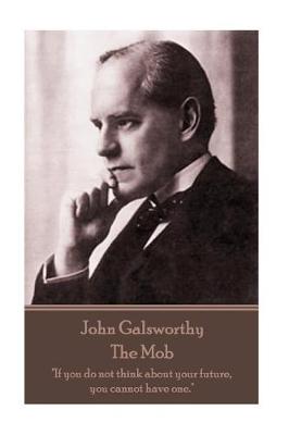 Book cover for John Galsworthy - The Mob