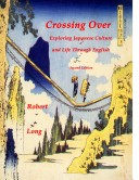 Book cover for Crossing Over: Exploring Japanese Culture and Life Through English