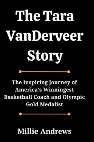 Cover of The Tara VanDerveer Story