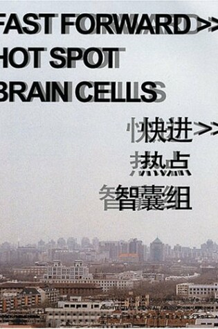 Cover of Fast Forward - Hot Spot Brain Cells - Architecture Biennial Beijing