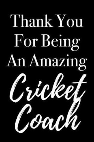 Cover of Thank You for Being an Amazing Cricket Coach