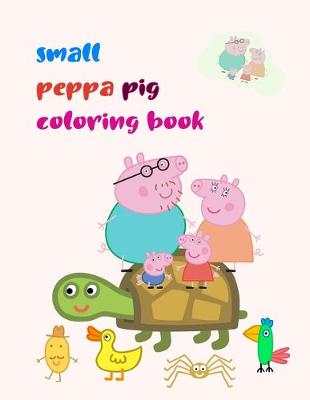 Book cover for Small Peppa Pig Coloring Book