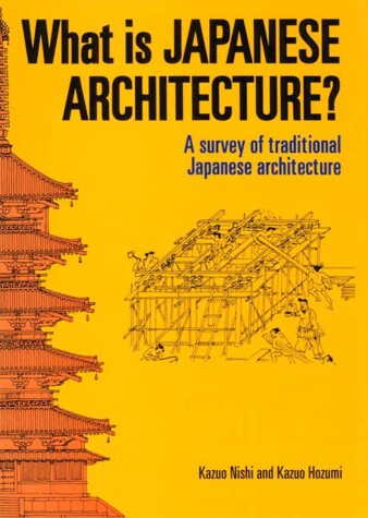 Book cover for What Is Japanese Architecture?: A Survey Of Traditional Japanese Architecture