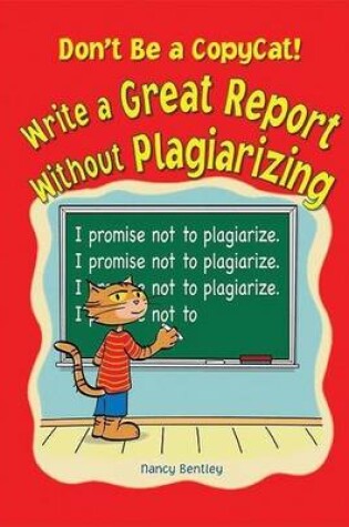 Cover of Don't Be a Copycat!: Write a Great Report Without Plagiarizing