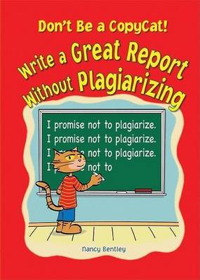 Book cover for Don't Be a Copycat!: Write a Great Report Without Plagiarizing