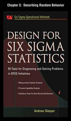 Book cover for Design for Six SIGMA Statistics, Chapter 3 - Describing Random Behavior