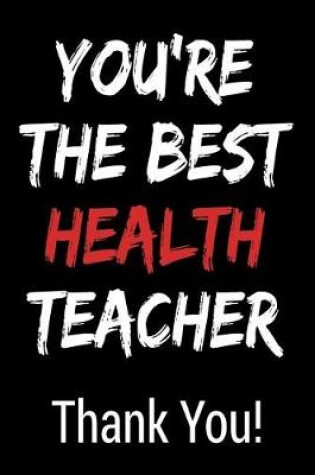 Cover of You're the Best Health Teacher Thank You!