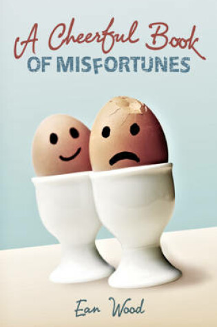 Cover of A Cheerful Book of Misfortunes