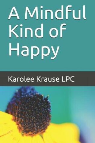 Cover of A Mindful Kind of Happy