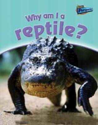 Cover of Why am I a Reptile?