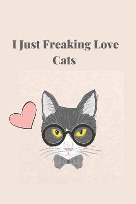 Book cover for I Just Freaking Love Cats