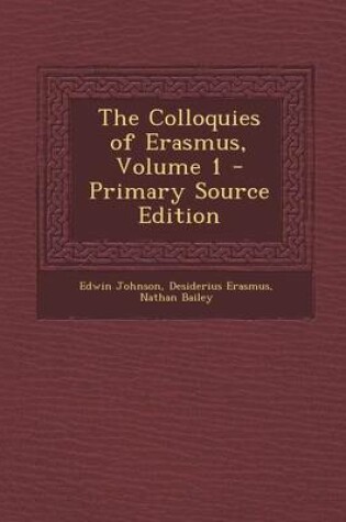 Cover of The Colloquies of Erasmus, Volume 1 - Primary Source Edition