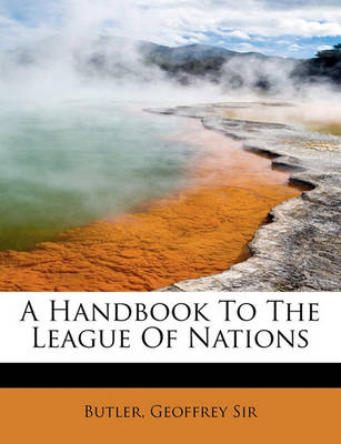 Book cover for A Handbook to the League of Nations