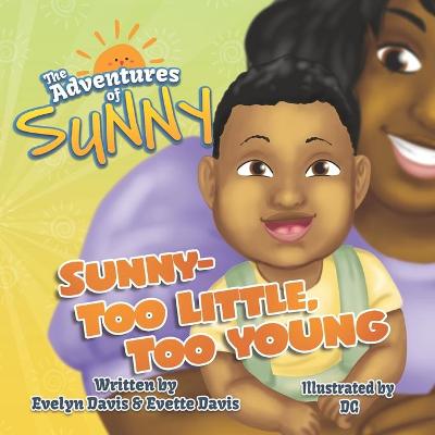 Book cover for Sunny - Too Little, Too Young