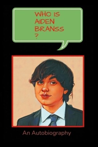 Cover of Who Is Aiden Branss?