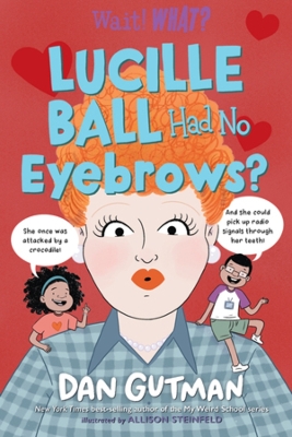 Book cover for Lucille Ball Had No Eyebrows?
