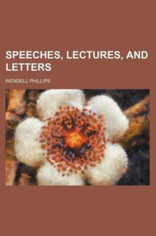 Cover of Speeches, Lectures, and Letters (Volume 2)