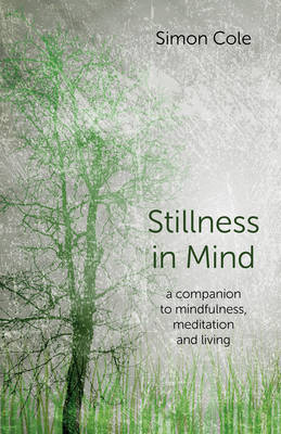 Book cover for Stillness in Mind - a companion to mindfulness, meditation and living