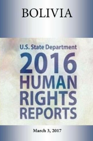 Cover of BOLIVIA 2016 HUMAN RIGHTS Report