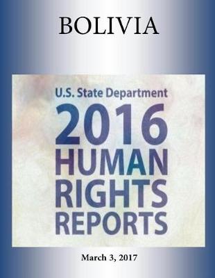 Book cover for BOLIVIA 2016 HUMAN RIGHTS Report