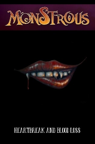 Cover of Monstrous: Heartbreak And Bloodloss