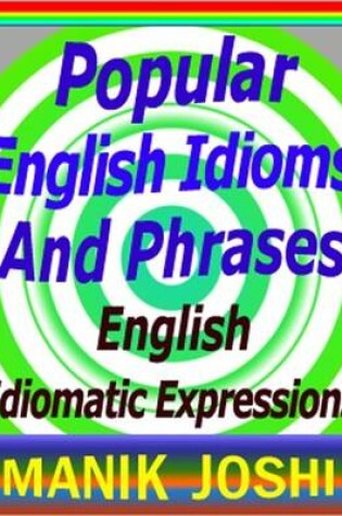 Cover of Popular English Idioms and Phrases : English Idiomatic Expressions