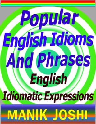 Book cover for Popular English Idioms and Phrases : English Idiomatic Expressions