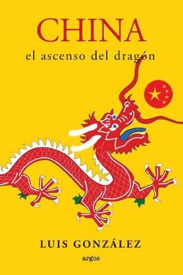 Book cover for China. El ascenso del Dragon