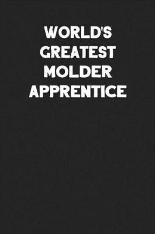 Cover of World's Greatest Molder Apprentice